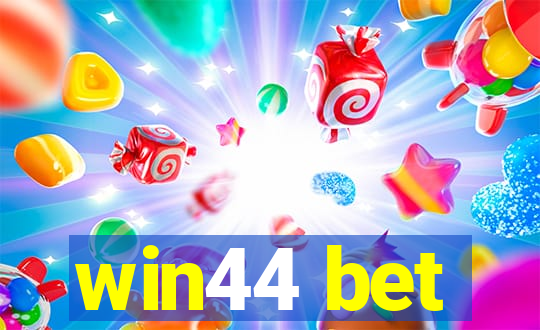 win44 bet